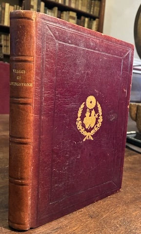 David Livingstone Lo Zambese ed i suoi affluenti per Davide e Carlo Livingstone (1858-1864) 1877 Milano Fratelli Treves Editori